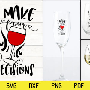 I Make Pour Decisions SVG